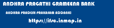 ANDHRA PRAGATHI GRAMEENA BANK  ANDHRA PRADESH PRAKASAM ADDANKI   ifsc code